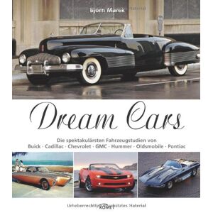 Björn Marek - Gebraucht Dream Cars: Die Spektakulärsten Fahrzeugstudien Von Buick, Cadillac, Chevrolet, Gmc, Hummer, Oldsmobile, Pontiac - Preis Vom 29.04.2024 04:59:55 H