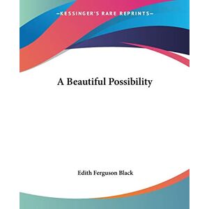 Black, Edith Ferguson - A Beautiful Possibility