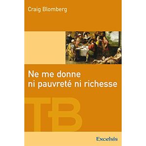 Blomberg, Craig L. - Gebraucht Ne Me Donne Ni Pauvreté Ni Richesse - Preis Vom 29.04.2024 04:59:55 H