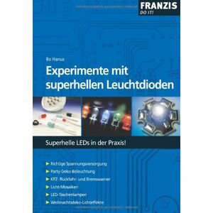 Bo Hanus - Gebraucht Experimente Mit Superhellen Leuchtdioden: Superhelle Leds In Der Praxis! - Preis Vom 27.04.2024 04:56:19 H