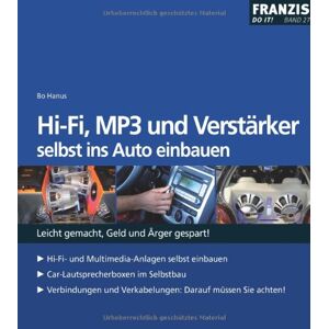 Bo Hanus - Gebraucht Hi-fi, Mp3 Und Verstärker Selbst Ins Auto Einbauen: Leicht Gemacht, Geld Und Ärger Gespart! - Preis Vom 26.04.2024 05:02:28 H