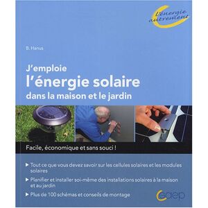 Bo Hanus - Gebraucht J'emploie L'énergie Solaire Dans La Maison Et Le Jardin - Preis Vom 28.04.2024 04:54:08 H