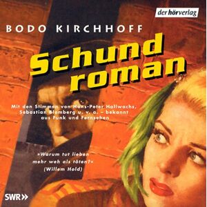 Bodo Kirchhoff - Gebraucht Schundroman. 2 Cds. - Preis Vom 08.05.2024 04:49:53 H