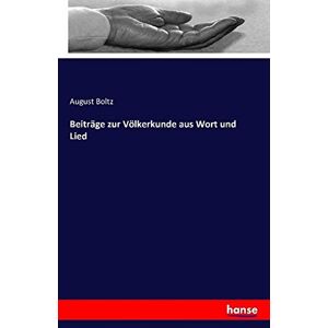 Boltz, August Boltz - Beiträge Zur Völkerkunde Aus Wort Und Lied