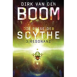 Boom, Dirk Van Den - Gebraucht Die Reise Der Scythe 3: Resonanz - Preis Vom 06.05.2024 04:58:55 H