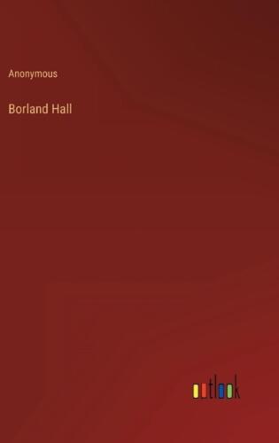 Borland Hall Von Anonymous