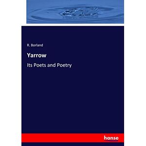 Borland, R. Borland - Yarrow: Its Poets And Poetry