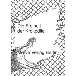 Borries, Friedrich Von - Gebraucht Die Freiheit Der Krokodile - Preis Vom 03.05.2024 04:54:52 H