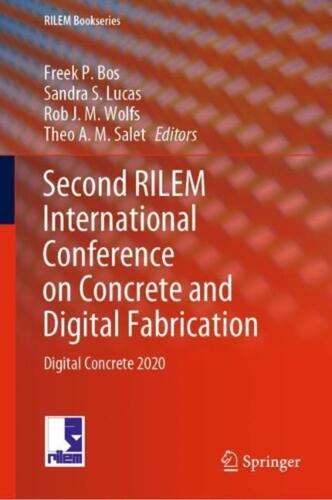 Bos, Freek P. - Second Rilem International Conference On Concrete And Digital Fabrication: Digital Concrete 2020 (rilem Bookseries, 28, Band 28)