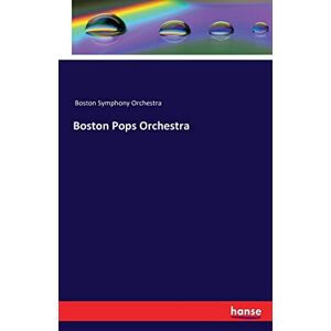 Boston Symphony Orchestra - Boston Pops Orchestra