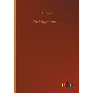 Bower, B. M. - The Happy Family