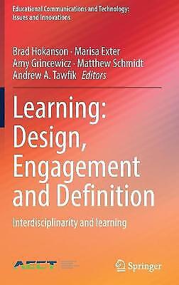 Brad Hokanson - Learning: Design, Engagement And Definition: Interdisciplinarity And Learning (educational Communications And Technology: Issues And Innovations)