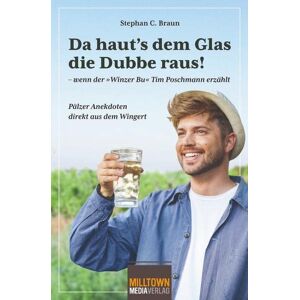 Braun, Stephan C. - Gebraucht Da Haut's Dem Glas Die Dubbe Raus: Wenn Der Winzer Bu Tim Poschmann Erzählt - Preis Vom 27.04.2024 04:56:19 H