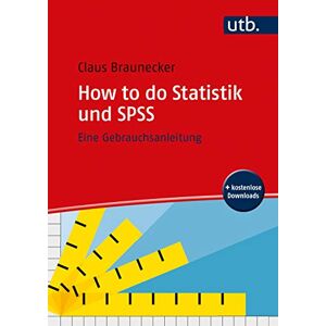 Braunecker - Gebraucht How To Do Statistik Und Spss: Eine Gebrauchsanleitung - Preis Vom 06.05.2024 04:58:55 H