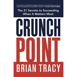 Brian Tracy - Gebraucht Crunch Point: The 21 Secrets To Succeeding When It Matters Most - Preis Vom 04.05.2024 04:57:19 H