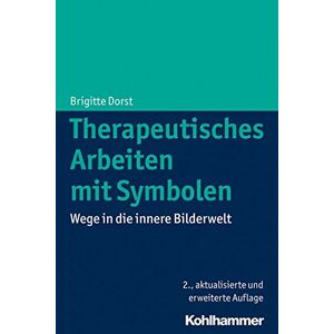 Brigitte Dorst - Gebraucht Therapeutisches Arbeiten Mit Symbolen: Wege In Die Innere Bilderwelt - Preis Vom 30.04.2024 04:54:15 H