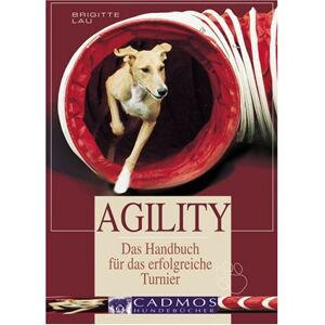 Brigitte Lau - Gebraucht Agility: Das Handbuch Für Das Erfolgreiche Turnier - Preis Vom 12.05.2024 04:50:34 H