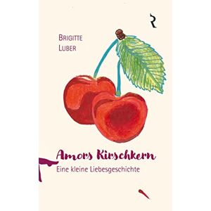 Brigitte Luber - Gebraucht Amors Kirschkern - Preis Vom 28.04.2024 04:54:08 H