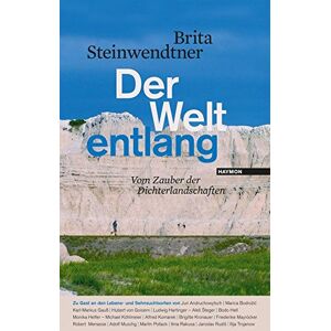 Brita Steinwendtner - Gebraucht Der Welt Entlang: Vom Zauber Der Dichterlandschaften - Preis Vom 19.04.2024 05:01:45 H