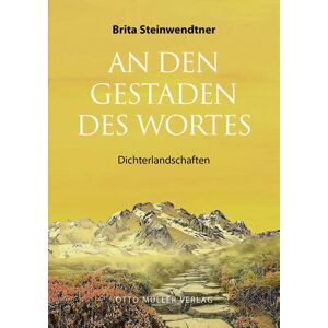 Brita Steinwendtner - Gebraucht An Den Gestaden Des Wortes: Dichterlandschaften - Preis Vom 27.04.2024 04:56:19 H