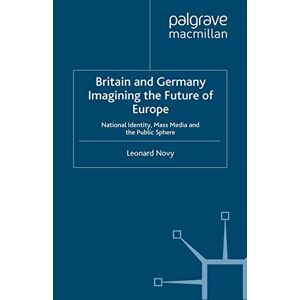 Britain And Germany Imagining The Future Of Europe National Identity, Mass 3337
