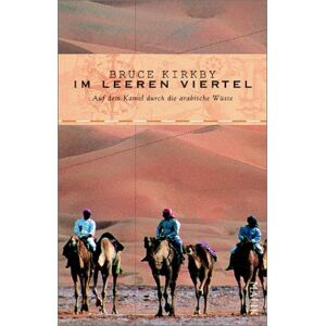 Bruce Kirkby - Gebraucht Im Leeren Viertel: Auf Dem Kamel Durch Die Arabische Wüste - Preis Vom 30.04.2024 04:54:15 H
