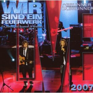 Brunner & Brunner - Gebraucht Brunner & Brunner-live 2007-wir Sind Ein Feuerwerk - Preis Vom 30.04.2024 04:54:15 H