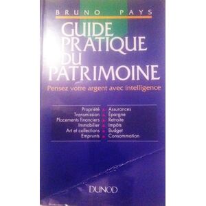 Bruno Pays - Gebraucht Guide Pratique Du Patrimoine : Pensez Votre Argent Avec Intelligence (dunod) - Preis Vom 27.04.2024 04:56:19 H