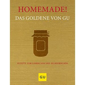 buchserien.de homemade! das goldene von gu: rezepte zum einmachen und selbermachen (gu grundkochbÃ¼cher)