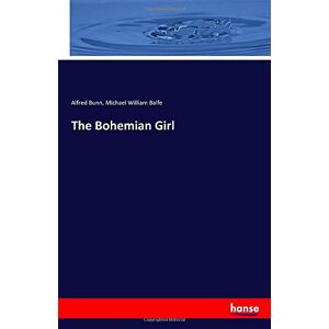 Bunn, Alfred Bunn - The Bohemian Girl