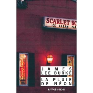 Burke, James Lee - Gebraucht La Pluie De Néon (rivages-noir) - Preis Vom 12.05.2024 04:50:34 H