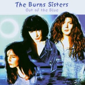 Burns Sisters - Gebraucht Out Of The Blue - Preis Vom 14.05.2024 04:49:28 H