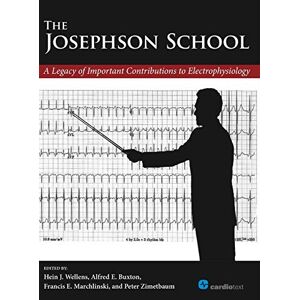 Buxton, Alfred E. - The Josephson School: A Legacy Of Important Contributions To Electrophysiology