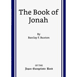 Buxton, Barclay F. - The Book Of Jonah