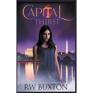 Buxton, R. W. - Capital Thirst (an Erin Kingsly Novel, Band 1)