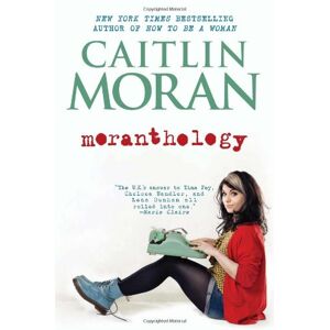 Caitlin Moran - Gebraucht Moranthology - Preis Vom 28.04.2024 04:54:08 H