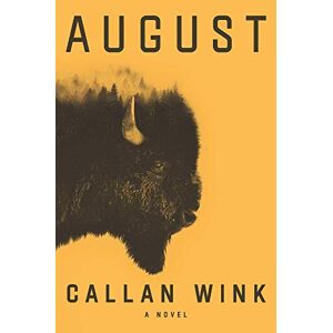 Callan Wink - Gebraucht August: A Novel - Preis Vom 14.05.2024 04:49:28 H