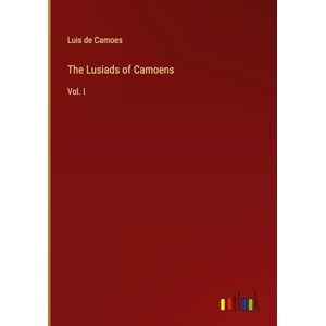 Camões, Luís De - The Lusiads Of Camoens: Vol. I