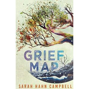 Campbell, Sarah Hahn - Grief Map (the Hellum And Neal Series In Lgbtqia+ Literature, Band 3)