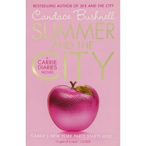 Candace Bushnell - Gebraucht Summer And The City (the Carrie Diaries) - Preis Vom 09.05.2024 04:53:29 H
