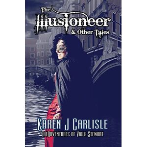 Carlisle, Karen J - The Illusioneer & Other Tales