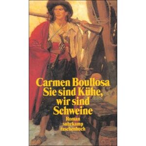 Carmen Boullosa - Gebraucht Sie Sind Kühe, Wir Sind Schweine: Roman (suhrkamp Taschenbuch) - Preis Vom 30.04.2024 04:54:15 H
