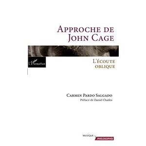 Carmen Pardo - Approche De John Cage: L'écoute Oblique