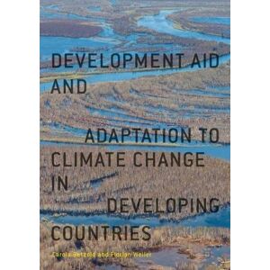 Carola Betzold - Development Aid And Adaptation To Climate Change In Developing Countries