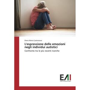 Castronovo, Elena Maria - L'espressione Delle Emozioni Negli Individui Autistici: Confronto Tra Le Più Recenti Ricerche