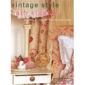 Cath Kidston - Gebraucht Vintage Style: Creating A Complete Look For Your Home - Preis Vom 09.05.2024 04:53:29 H