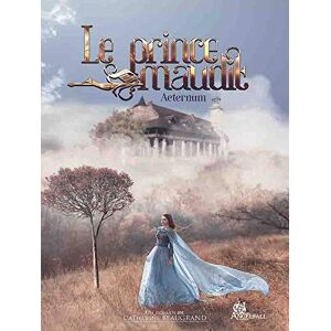 Catherine Beaugrand - Gebraucht Le Prince Maudit: Aeternum (tome, Band 1) - Preis Vom 28.04.2024 04:54:08 H