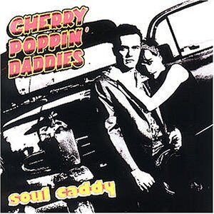Cherry Poppin' Daddies - Gebraucht Soul Caddy - Preis Vom 30.04.2024 04:54:15 H