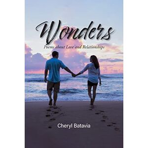 Cheryl Batavia - Wonders: Poems About Love And Relationships