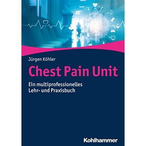 Chest Pain Unit ~ Jürgen Köhler ~ 9783170321014